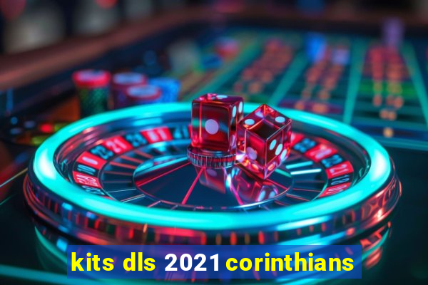 kits dls 2021 corinthians